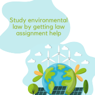 Improve your legal environmental awareness - get online help with law assignment